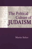 The Political Culture of Judaism 0275974294 Book Cover