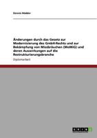 �nderungen durch das Gesetz zur Modernisierung des GmbH-Rechts und zur Bek�mpfung von Missbr�uchen (MoMiG) und deren Auswirkungen auf die Restrukturierungsbranche 3640715225 Book Cover