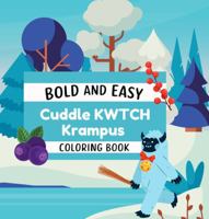 Cuddle KWTCH Krampus Bold and Easy Coloring Book (Cuddle KWTCH Coloring Books) 1966474032 Book Cover