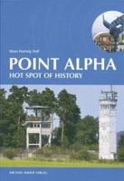 Point Alpha: Hot Spot of History 3865682391 Book Cover