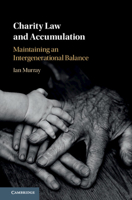 Charity Law and Accumulation: Maintaining an Intergenerational Balance 110849059X Book Cover