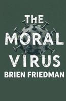 The Moral Virus B0FL11FS77 Book Cover