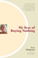 My Year of Buying Nothing 1770648011 Book Cover