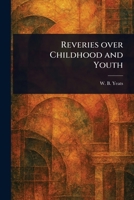 Reveries Over Childhood and Youth 1023249685 Book Cover