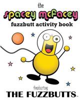 The Spacey Mcfacey Fuzzbutt Activity Book 1975851277 Book Cover