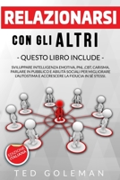 Relazionarsi con gli altri: - 6 libri in 1: Sviluppare Intelligenza emotiva, PNL, CBT, Carisma, Parlare in pubblico e Abilità sociali per migliorare ... e la fiducia in sé stessi B08JF5HWT3 Book Cover