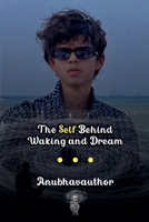 The Self Behind Waking and Dream B0H2D5VDDZ Book Cover