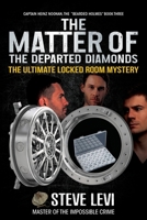 The Matter of the Departed Diamonds: The Ultimate Locked Room Mystery 1637471165 Book Cover
