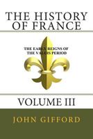 The History of France, Volume III 1478261641 Book Cover