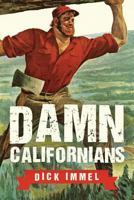 Damn Californians: A Family's Great Escape 149531359X Book Cover