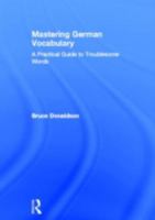 Mastering German Vocabulary: A Practical Guide to Troublesome Words 0415261147 Book Cover