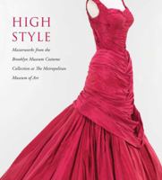 High Style: Masterworks from the Brooklyn Museum Costume Collection at The Metropolitan Museum of Art 0300212313 Book Cover