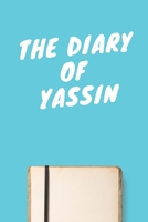 The Diary Of Yassin Boys A beautiful personalized: Lined Notebook / Journal Gift, 120 Pages, 6 x 9 inches, Personal Diary, Personalized Journal, Customized Journal, The Diary of, First names, Diary to 1673949894 Book Cover