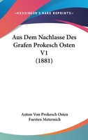 Aus Dem Nachlasse Des Grafen Prokesch Osten V1 (1881) 1166783456 Book Cover