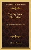 The Boy Scout Electricians or the Hidden Dynamo 0548301492 Book Cover
