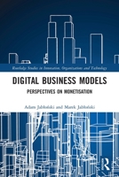 Digital Business Models: Perspectives on Monetisation 0367548526 Book Cover