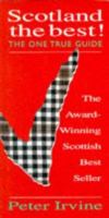 Scotland the Best!: The One True Guide 1851588019 Book Cover