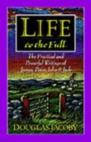 Life to the Full: The Practical and Powerful Writings of James, Peter, John and Jude 1884553710 Book Cover
