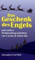 Das Geschenk des Engels und andere Weihnachtsgeschichten von Carina & Klein Ida 3347168860 Book Cover