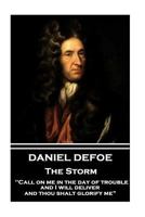 The Storm: or, a Collection of the Most Remarkable Casualties and Disasters Which Happen'd in the Late Dreadful Tempest, Both by Sea and Land 1976097851 Book Cover