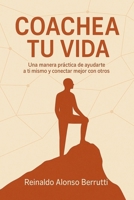 Coachea tu vida: Una manera práctica de ayudarte a ti mismo y conectar mejor con otros (Spanish Edition) B0DWFRKL4F Book Cover
