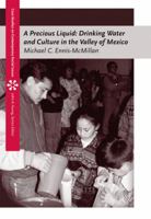 A Precious Liquid: Drinking Water and Culture in the Valley of Mexico (Case Studies on Contemporary Social Issues) 0534612857 Book Cover