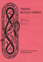 Viking Revaluations: Viking Society Centenary Symposium 14-15 May 1992 0903521288 Book Cover
