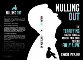 Nulling Out: The Terrifying Cost of Success and The Path Back to Being Fully Alive B0G448YK14 Book Cover