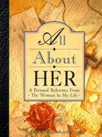 All About Her: A Personal Reference from the Woman in My Life (Clark, Beverly) 0934081107 Book Cover