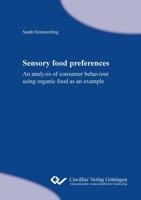 Sensory food preferences. An analysis of consumer behaviour using organic food as an example 3954047810 Book Cover