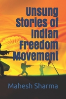 Unsung Stories of Indian Freedom Movement B095T6MHW3 Book Cover