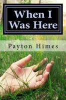 When I Was Here 1515234789 Book Cover