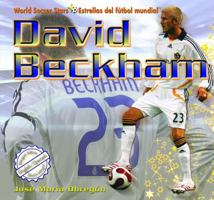 David Beckham (World Soccer Stars / Estrellas Del Futbol Mundial) 1404276653 Book Cover