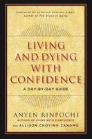 Living and Dying with Confidence: A Day-by-Day Guide 1614292280 Book Cover