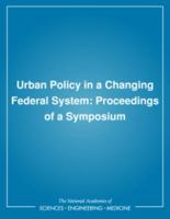 Urban Policy in a Changing Federal System: Proceedings of a Symposium 0309035910 Book Cover