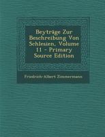 Beyträge Zur Beschreibung Von Schlesien, Volume 11 1293098043 Book Cover