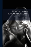 Voyage dans le boudoir de Pauline 117961979X Book Cover