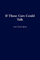 If These Cars Could Talk 1105376982 Book Cover