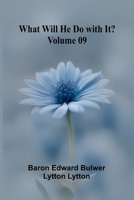 What Will He Do With It? Volume 09 9367243243 Book Cover