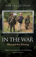 In the War: Wounded But Winning 1662864787 Book Cover