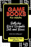 Game Books for Adults: Word Scramble, Dots and Boxes and Battleship 1548362468 Book Cover