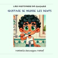 Gustave se brosse les dents (Les histoires de Guguss) (French Edition) B0F3VSNR3M Book Cover