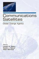 Communications Satellites: Global Change Agents 0805849629 Book Cover