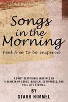 Songs in the Morning: A Daily Devotional 0615932398 Book Cover