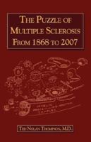 The Puzzle of Multiple Sclerosis From 1868 to 2007 0977454126 Book Cover