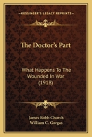 The Doctor's Part: What Happens To The Wounded In War 1146720718 Book Cover