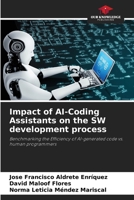 Impact of AI-Coding Assistants on the SW development process 6209478948 Book Cover