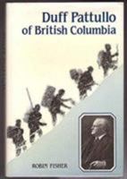 Duff Pattullo of British Columbia 0802027806 Book Cover
