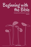 Beginning with the Bible, Volume 2: Knowing God and Following the Lord Jesus B0BSHZ6J5M Book Cover