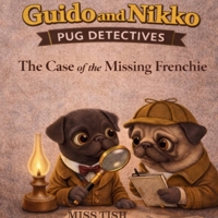 Guido and Nikko: pug detectives - The case of the missing Frenchie B0GMYNXJMN Book Cover